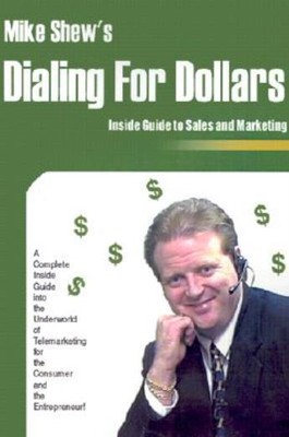 Dialing For Dollars: A Complete Inside Guide Into The Underworld Of Telemar...