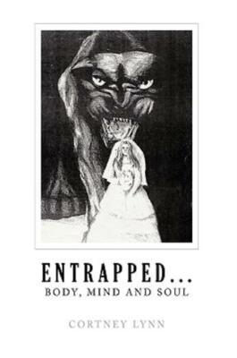 Entrapped   Body, Mind And Soul