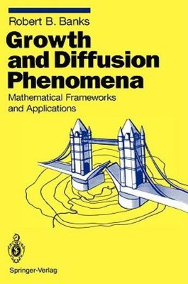 Growth And Diffusion Phenomena: Mathematical Frameworks And Applications