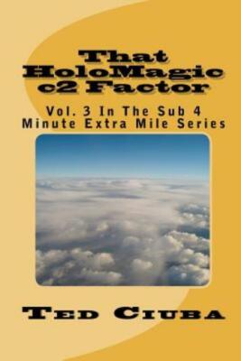 That Holomagic C2 Factor: Vol  3 In The Sub 4 Minute Extra Mile Series