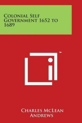 Colonial Self Government 1652 To 1689