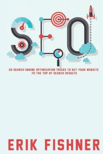Search Engine Optimization: 20 Search Engine Optimization Tricks To Get
