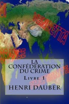La Conf?D?Ration Du Crime: Livre 1