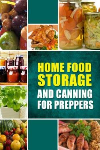 Home Food Storage And Canning For Preppers: A Comprehensive Guide