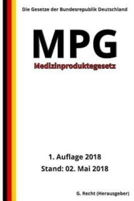 Medizinproduktegesetz - Mpg, 1  Auflage 2018