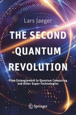 The Second Quantum Revolution: From Entanglement To Quantum Computing And O...