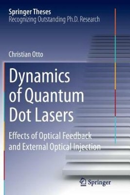 Dynamics Of Quantum Dot Lasers: Effects Of Optical Feedback And External Op...