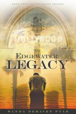 The Edgewater Legacy: Book Three Of The Legacy Trilogy