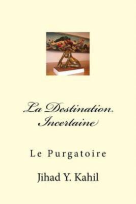 La Destination Incertaine: Le Purgatoire
