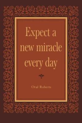 Expect A New Miracle Every Day