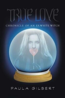 True Love: Chronicle Of An Ex-White Witch
