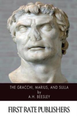 The Gracchi, Marius, And Sulla