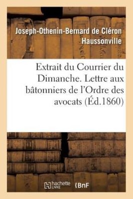 Extrait Du Courrier Du Dimanche  Lettre Aux B?Tonniers De L'ordre Des Avoca...
