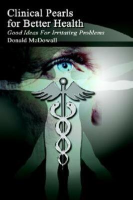 Clinical Pearls For Better Health: Good Ideas For Irritating Problems