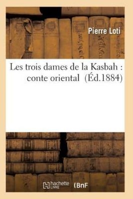 Les Trois Dames De La Kasbah: Conte Oriental