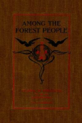 Among The Forest People (Yesterday's Classics)