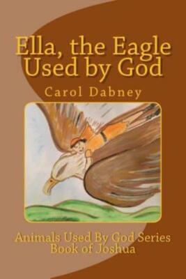 Ella, The Eagle Used By God