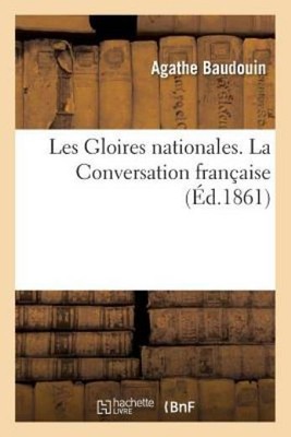 Les Gloires Nationales  La Conversation Fran?aise