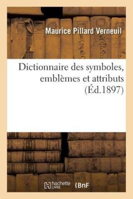 Dictionnaire Des Symboles, Embl?Mes Et Attributs