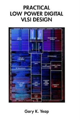 Practical Low Power Digital Vlsi Design