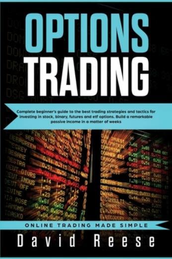 Options Trading: Complete Beginner's Guide To The Best Trading Strategies