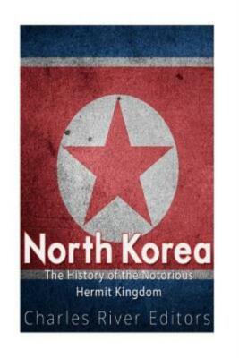 North Korea: The History Of The Notorious Hermit Kingdom
