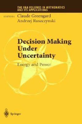 Decision Making Under Uncertainty: Energy And Power