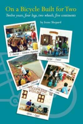 On A Bicycle Built For Two: Twelve Years, Four Legs, Two Wheels, Five Continents