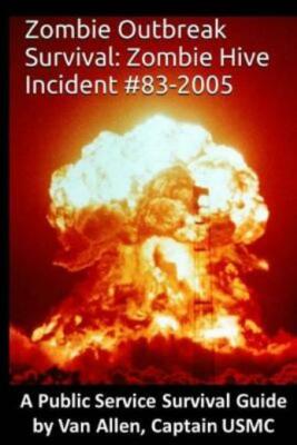 Zombie Outbreak Survival: Zombie Hive Incident #83-2005