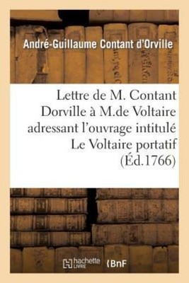 Lettre De M  Contant Dorville ? M  De Voltaire