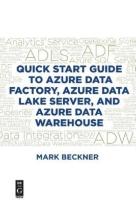 Quick Start Guide To Azure Data Factory, Azure Data Lake Server, And Azure ...
