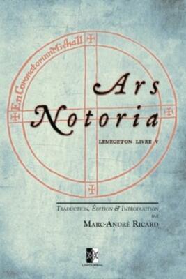 Ars Notoria: Lemegeton Livre V - L'art Notoire Du Roi Salomon