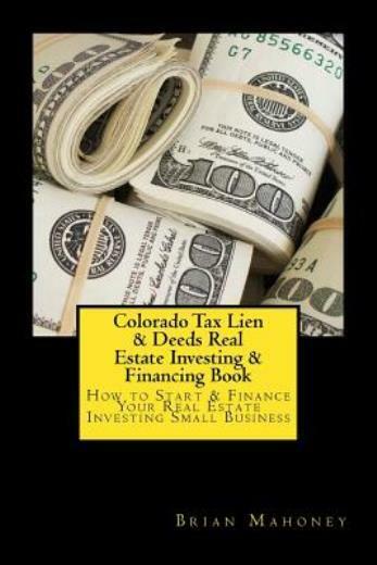 Colorado Tax Lien & Deeds Real Estate Investing & Financing