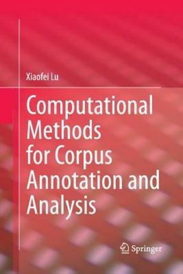 Computational Methods For Corpus Annotation And Analysis