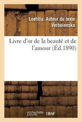 Livre d'Or de la Beaut? Et de l'Amour