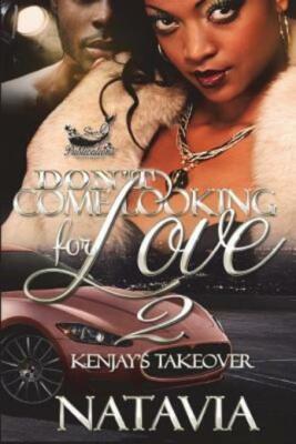 Don't Come Looking For Love 2: Kenjay's Takeover
