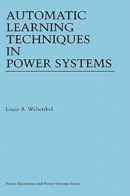 Automatic Learning Techniques In Power Systems