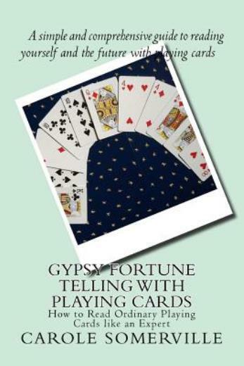 Gypsy Fortune Telling With Playing Cards: How To Read Ordinary