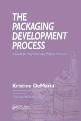 The Packaging Development Process: A Guide for Engineers and Project Manage...