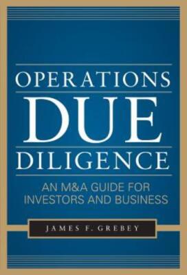 Operations Due Diligence: An M&A Guide For Investors And Business