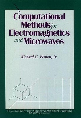 Computational Methods For Electromagnetics And Microwaves