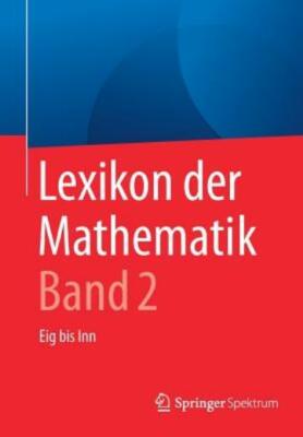 Lexikon Der Mathematik: Band 2: Eig Bis Inn