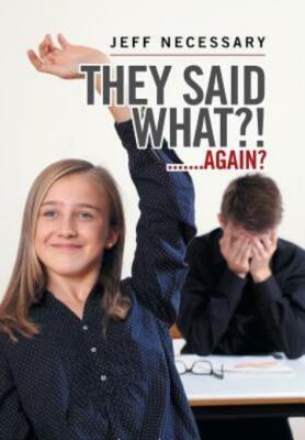 They Said What?!:        Again?