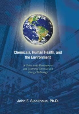 Chemicals, Human Health, And The Environment: A Guide To The Development An...