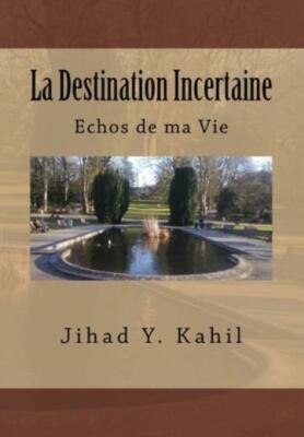 La Destination Incertaine: Echos De Ma Vie