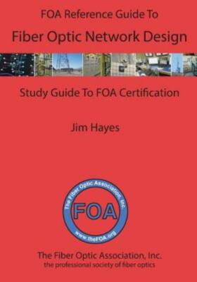 The Foa Reference Guide To Fiber Optic Network Design