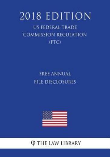 Free Annual File Disclosures (Us Federal Trade Commission Regulation) (Ftc)...