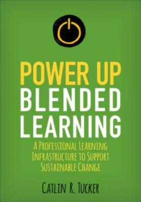 Power Up Blended Learning: A Professional Learning Infrastructure to Suppor...