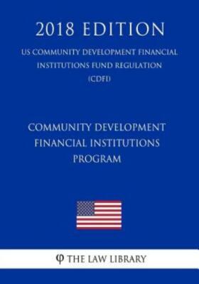 Community Development Financial Institutions Program (Us Community Developm...