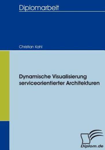 Dynamische Visualisierung Serviceorientierter Architekturen